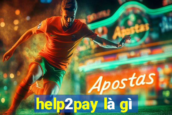 help2pay là gì