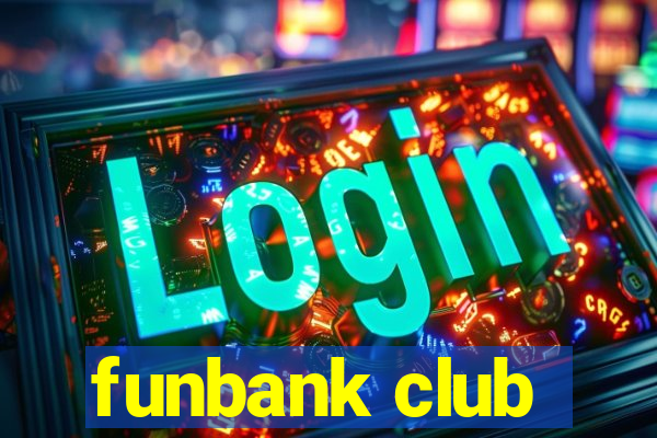 funbank club