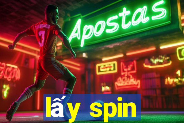 lấy spin