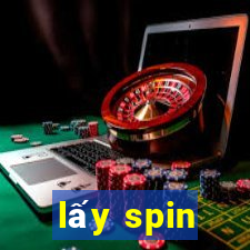 lấy spin