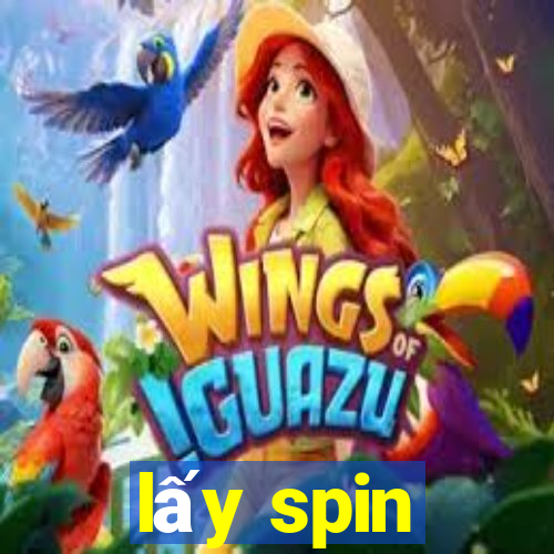 lấy spin