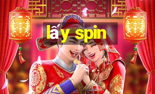 lấy spin