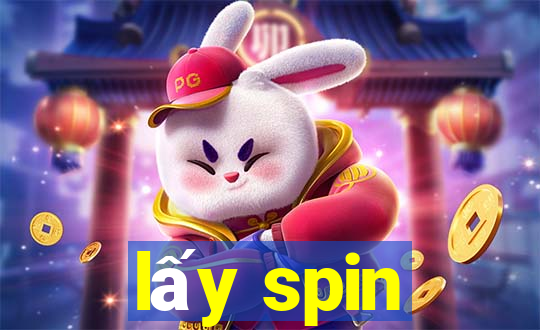 lấy spin