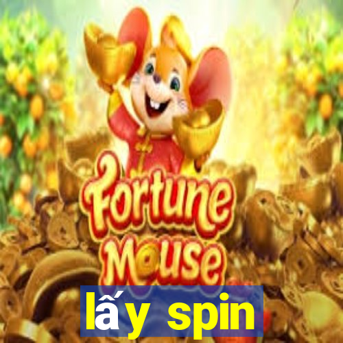 lấy spin