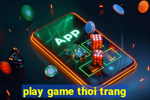 play game thoi trang