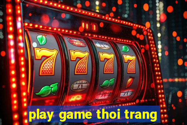 play game thoi trang