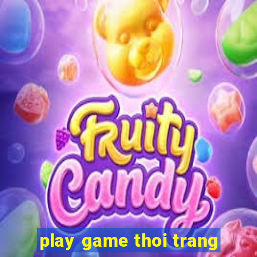 play game thoi trang