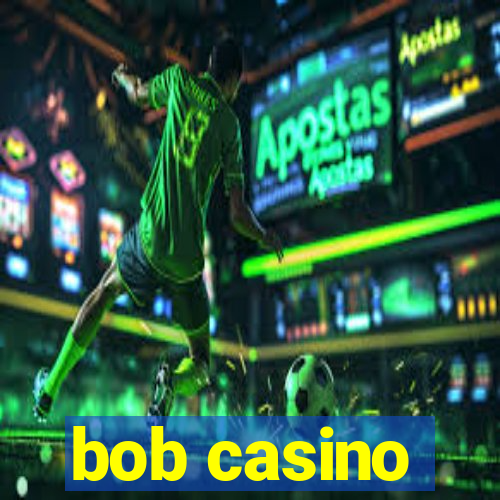 bob casino