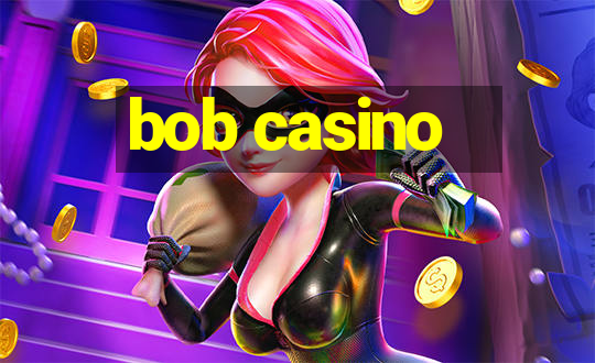 bob casino