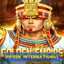 DIPSEN INTERNATIONAL LÀ GÌ