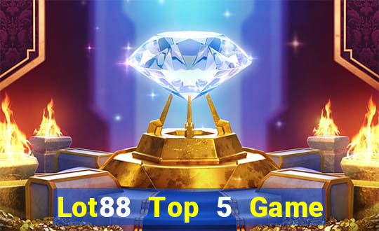 Lot88 Top 5 Game Đánh Bài Đổi Thưởng