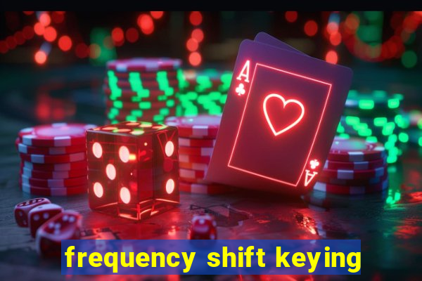 frequency shift keying