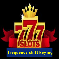 frequency shift keying