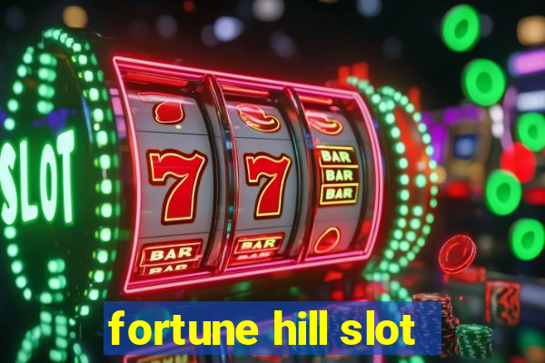 fortune hill slot