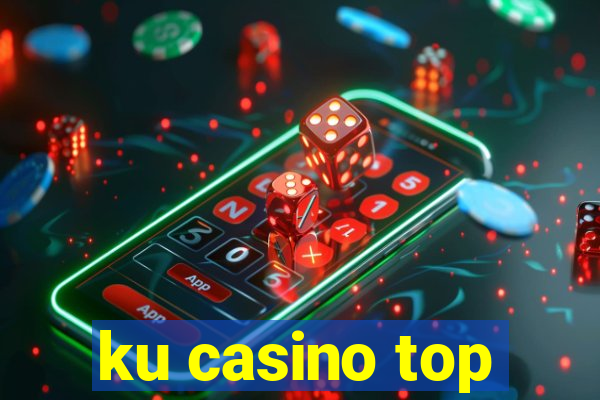 ku casino top