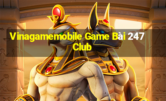 Vinagamemobile Game Bài 247 Club