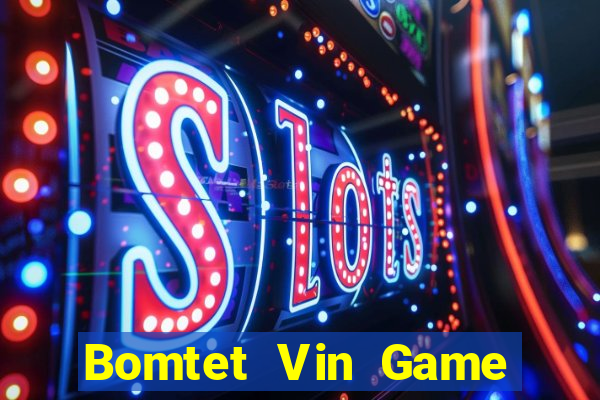 Bomtet Vin Game Bài 69 Doi Thuong