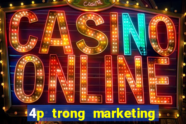 4p trong marketing điện tử