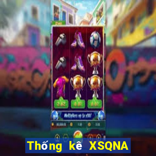 Thống kê XSQNA Thứ 2