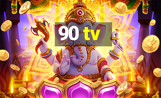 90 tv