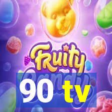 90 tv