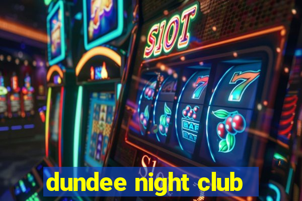 dundee night club