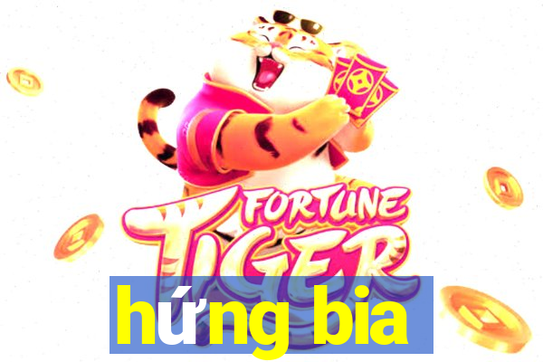 hứng bia