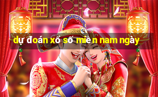 dự đoán xổ số miền nam ngày