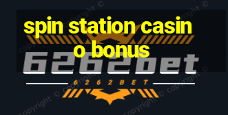 spin station casino bonus