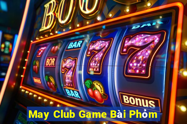 May Club Game Bài Phỏm