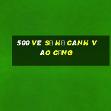 500 vé số hạ cánh vào cổng