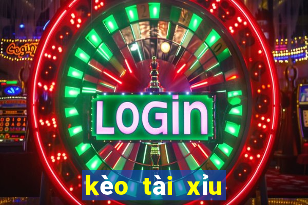 kèo tài xỉu nghĩa là gì