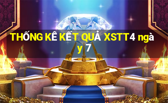 THỐNG KÊ KẾT QUẢ XSTT4 ngày 7