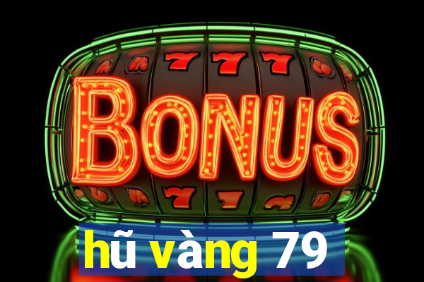 hũ vàng 79