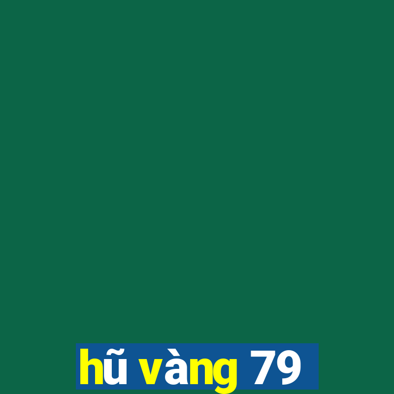 hũ vàng 79