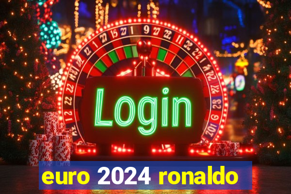 euro 2024 ronaldo