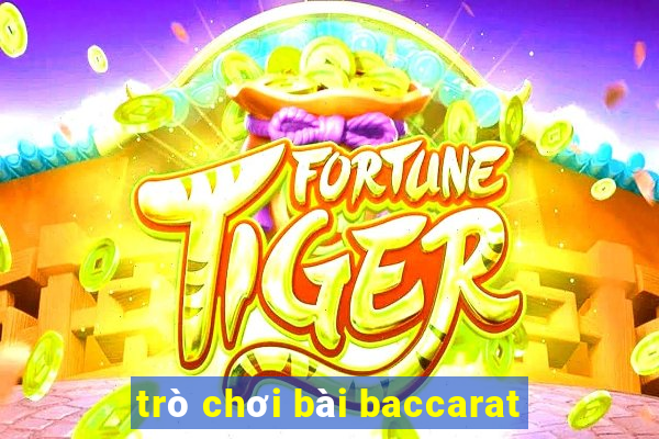 trò chơi bài baccarat