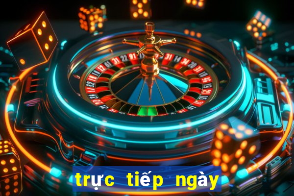 trực tiếp ngày hôm qua