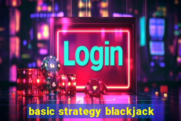 basic strategy blackjack