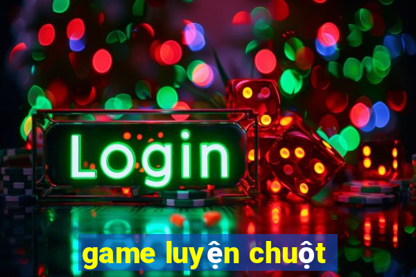 game luyện chuột