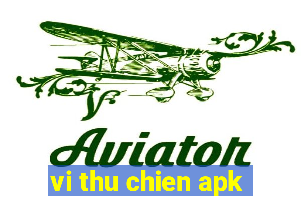 vi thu chien apk