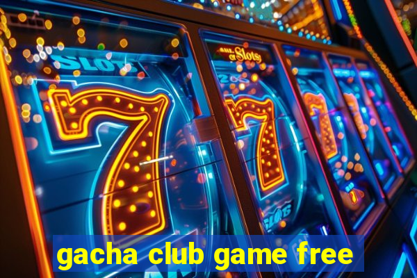 gacha club game free