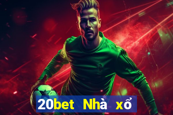 20bet Nhà xổ số 20betv2.3.1