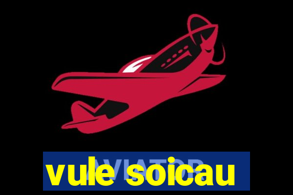 vule soicau