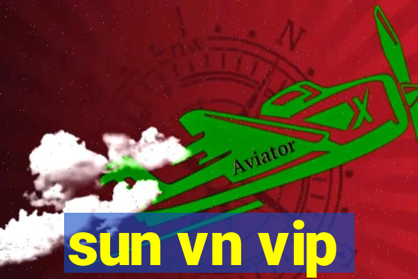 sun vn vip