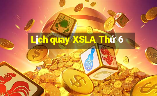 Lịch quay XSLA Thứ 6