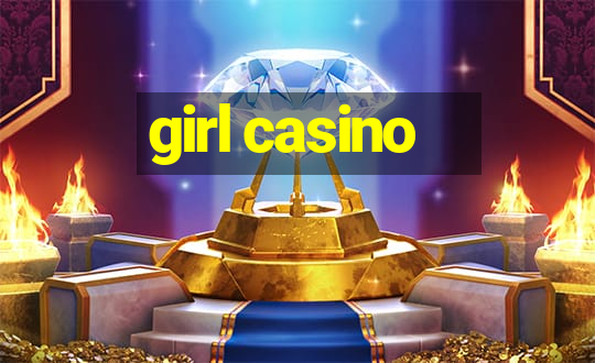 girl casino