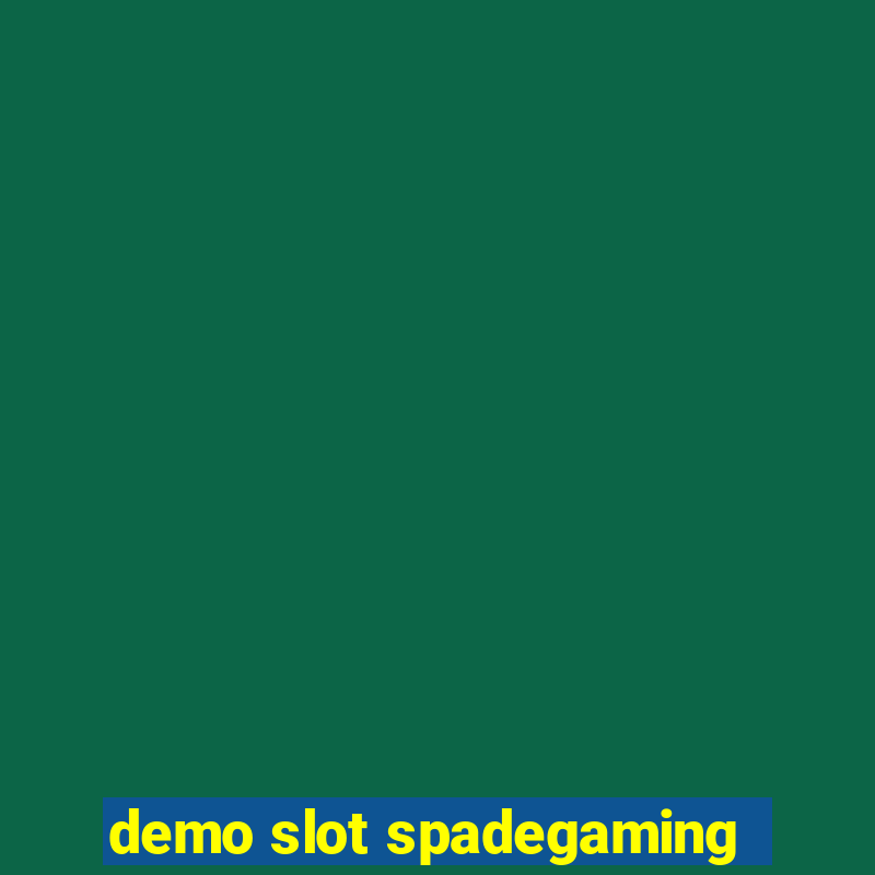 demo slot spadegaming