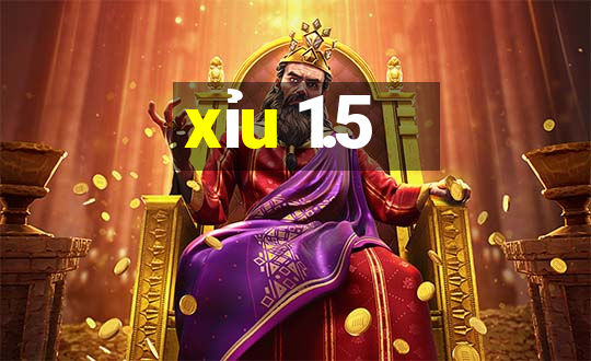 xỉu 1.5