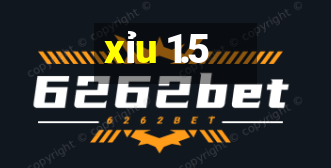 xỉu 1.5